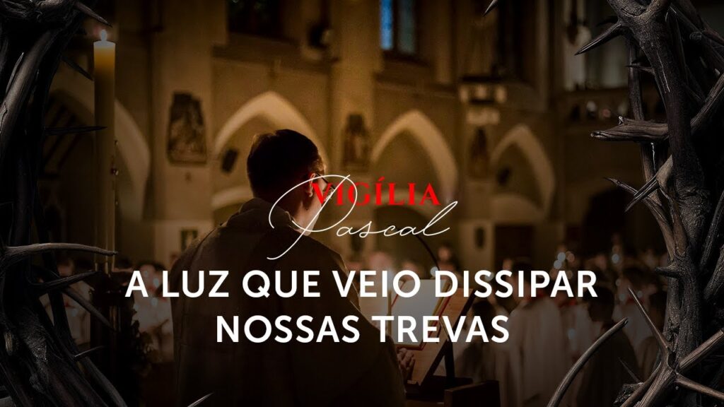 Homilia Diária | A Luz do Ressuscitado dissipa nossas trevas (Vigília Pascal)