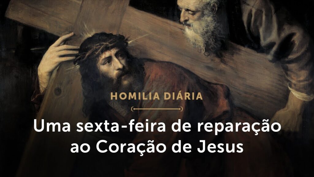 Homilia Diária | A Paixão de Cristo e nosso dever de reparação (Sexta-feira da 2ª Sem. da Quaresma)