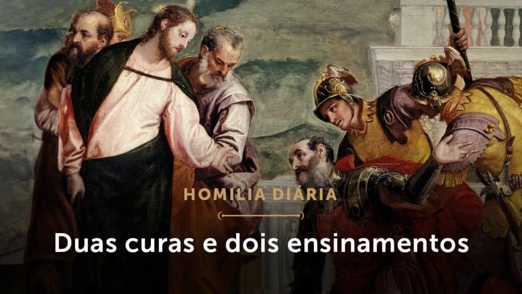 Homilia Diária | A cura do servo do centurião e da sogra de Pedro (Sábado da 12ª S. do Tempo Comum)