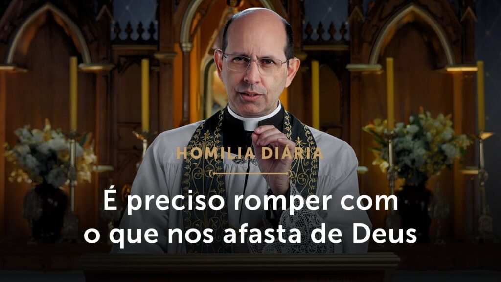 Homilia Diária | Diga não ao que te afasta de Deus! (Quinta-feira da 7.ª Semana do Tempo Comum)