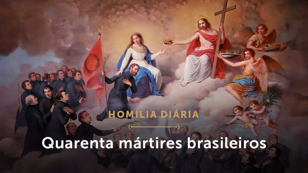 Homilia Diária | Mártires do Brasil (Memória do Beato Inácio de Azevedo e companheiros mártires)