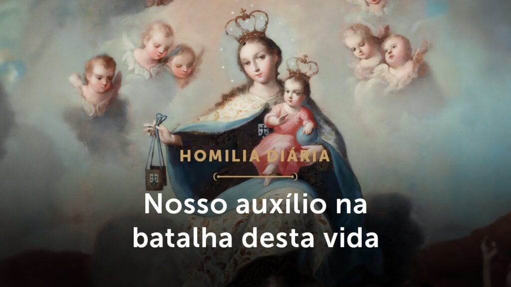 Homilia Diária | Nossa armadura na luta contra o maligno (Festa de Nossa Senhora do Carmo)