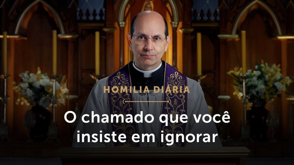 Homilia Diária | O chamado que você insiste em ignorar (Segunda-feira da 4.ª Semana da Quaresma)