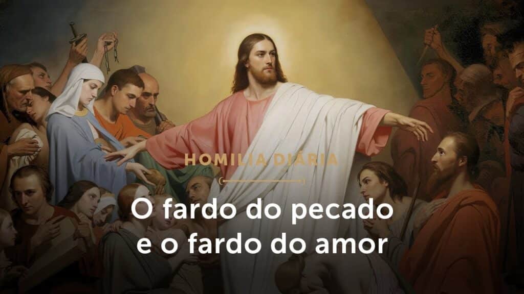 Homilia Diária | O peso do pecado e o peso do amor (Quinta-feira da 15.ª Semana do Tempo Comum)