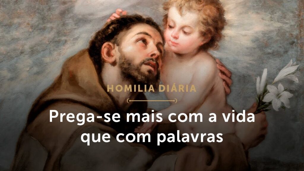 Homilia Diária | Prega-se mais com a vida que com palavras (Memória de Santo Antônio de Lisboa)