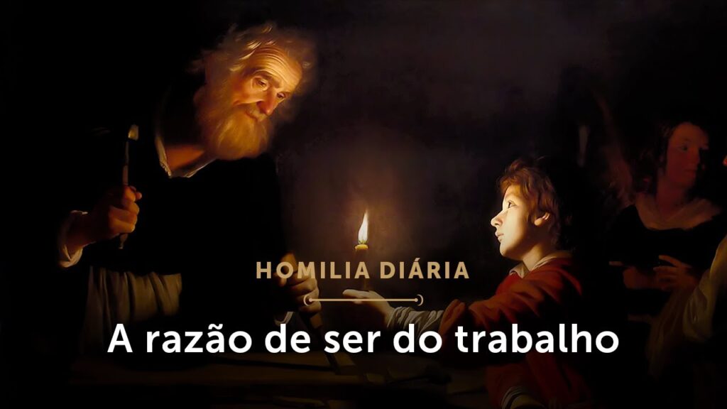 Homilia Diária | São José nos ensina o porquê do trabalho (Memória de São José Operário)