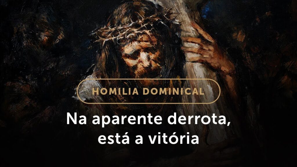 Homilia Dominical | Na Cruz, a justiça e a misericórdia se encontram (Dom. de Ramos e da Paixão)