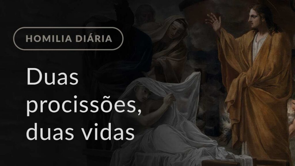 Duas procissões, duas vidas (Homilia Diária.955: Terça-feira da 24.ª Semana do Tempo Comum)