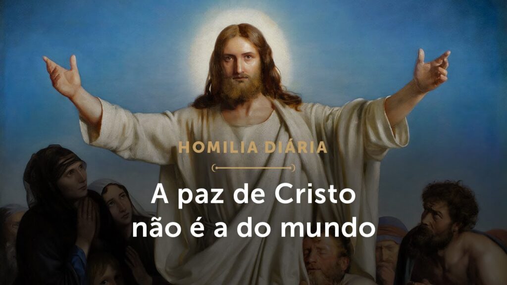 Homilia Diária | A paz de Cristo não é a do mundo (Terça-feira da 5.ª Semana da Páscoa)