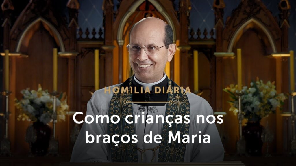 Homilia Diária | Aprendamos com Maria a ter um coração de criança (Sábado da 19ª S. do Tempo Comum)