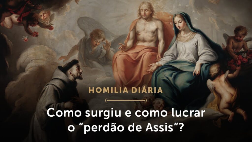 Homilia Diária | Como lucrar o “perdão de Assis”? (Terça-feira da 18.ª Semana do Tempo Comum)