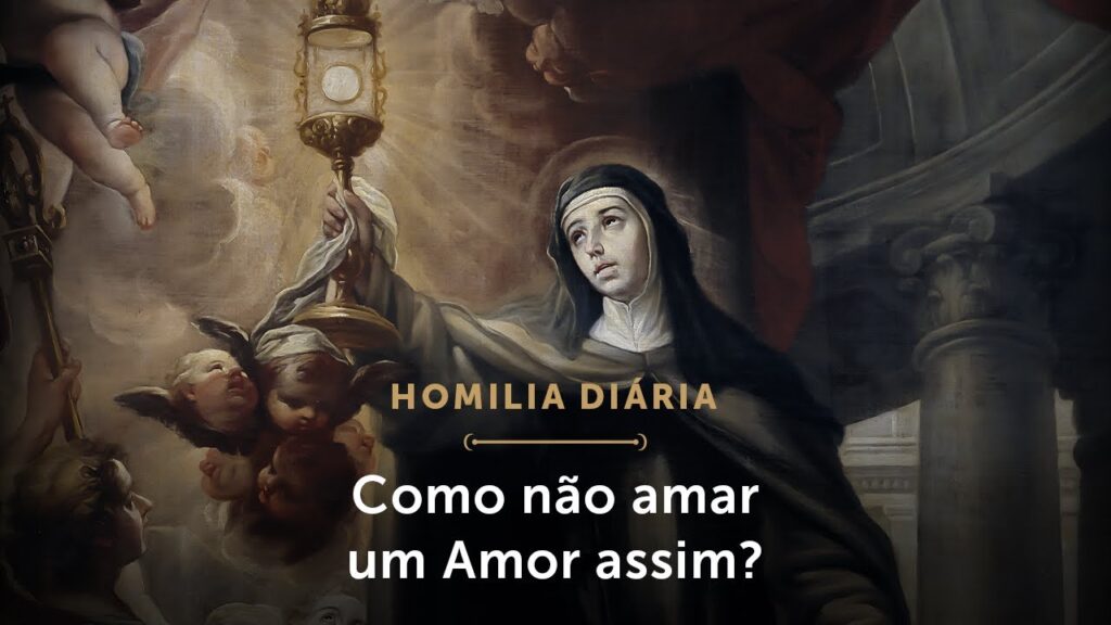 Homilia Diária | Como não amar um Amor assim? (Memória de Santa Clara de Assis, Virgem)