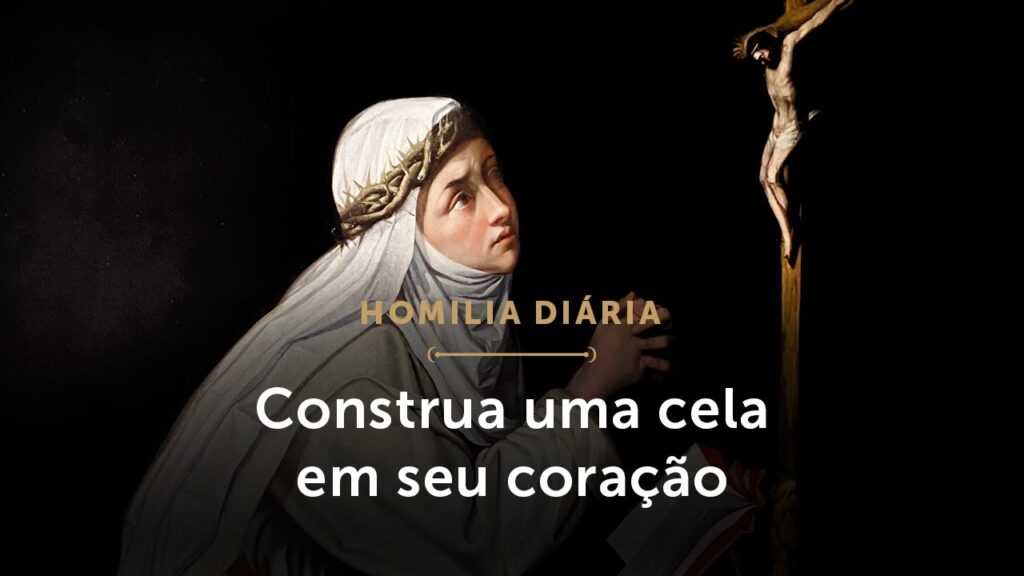 Homilia Diária | Construa uma cela em seu coração (Memória de Santa Catarina de Sena)