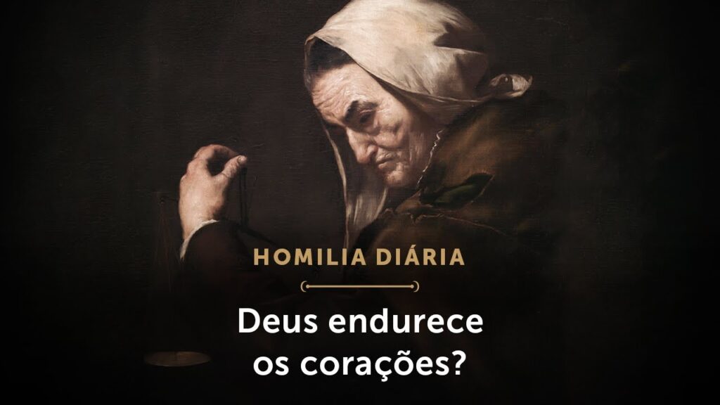 Homilia Diária | Deus endurece os corações? (Quinta-feira da 16.ª Semana do Tempo Comum)