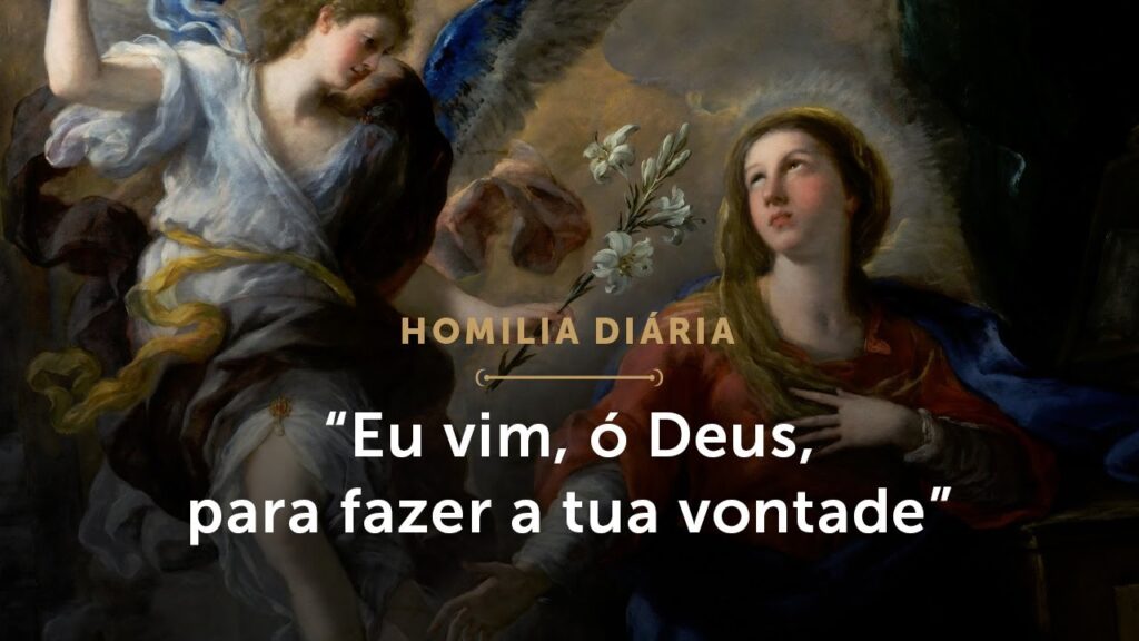 Homilia Diária | “Eu vim, ó Deus, para fazer a tua vontade” (Solenidade da Anunciação do Senhor)