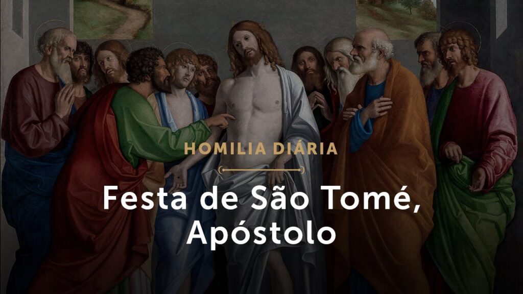 Homilia Diária | Festa de São Tomé, Apóstolo