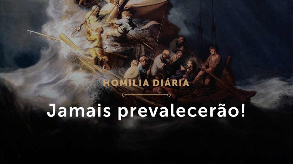 Homilia Diária | Jamais prevalecerão! (Terça-feira da 13.ª Semana do Tempo Comum)