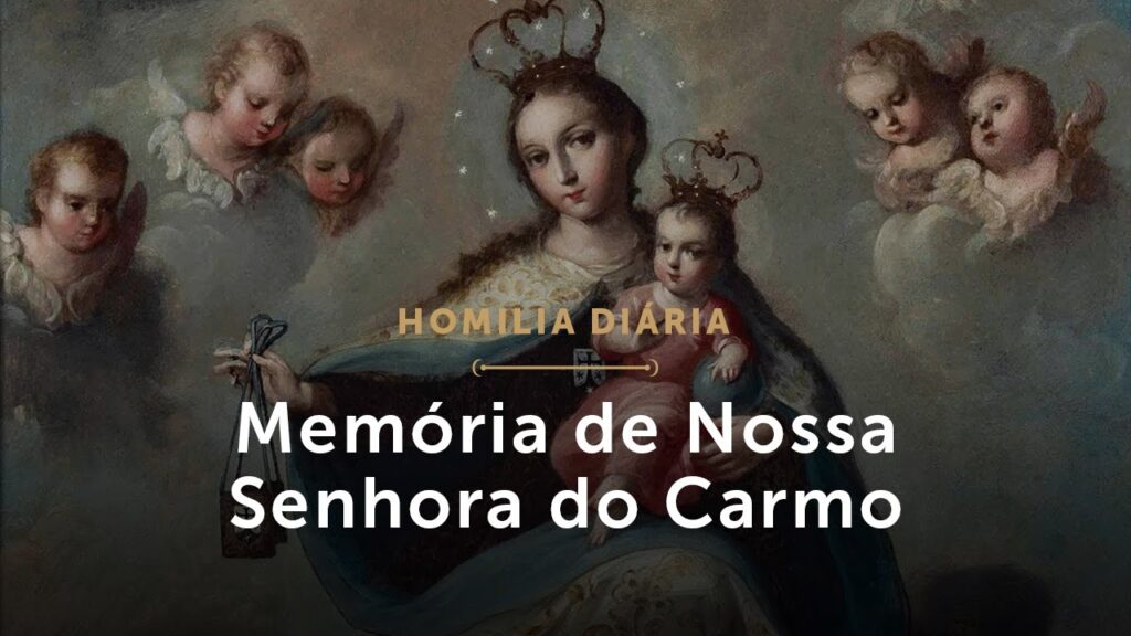 Homilia Diária | Memória de Nossa Senhora do Carmo