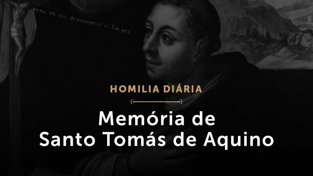 Homilia Diária: Memória de Santo Tomás de Aquino, Doutor da Igreja (1695: 28 de janeiro de 2021)