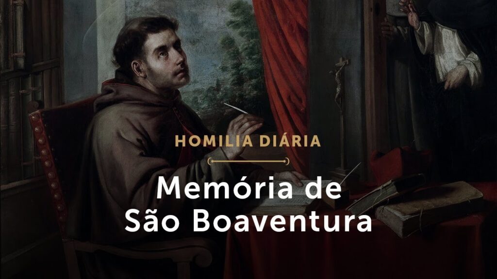 Homilia Diária | Memória de São Boaventura, Bispo e Doutor da Igreja