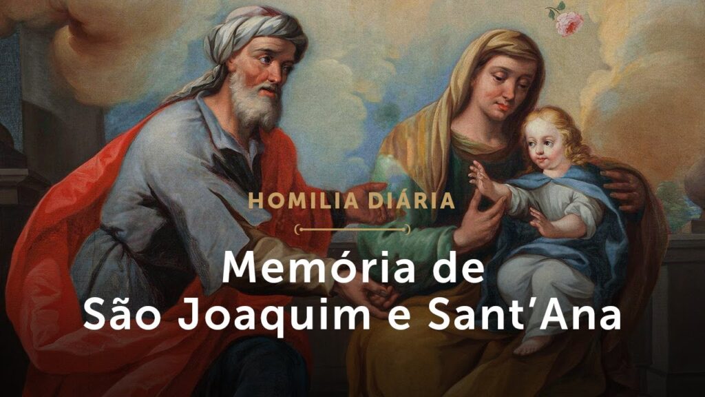 Homilia Diária | Memória de São Joaquim e Sant’Ana