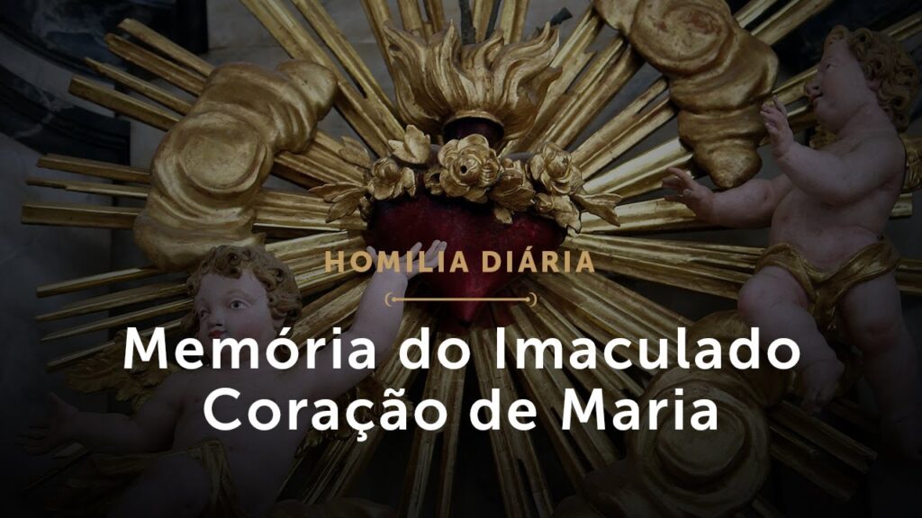 Homilia Diária | Memória do Imaculado Coração de Maria