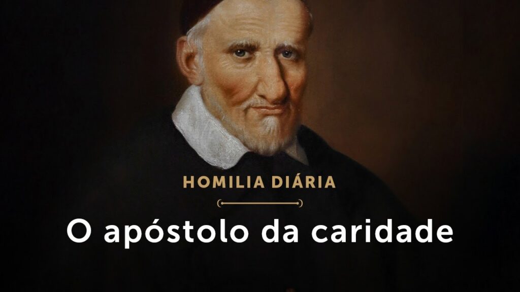 Homilia Diária | O apóstolo da caridade (Memória de São Vicente de Paulo, Presbítero)