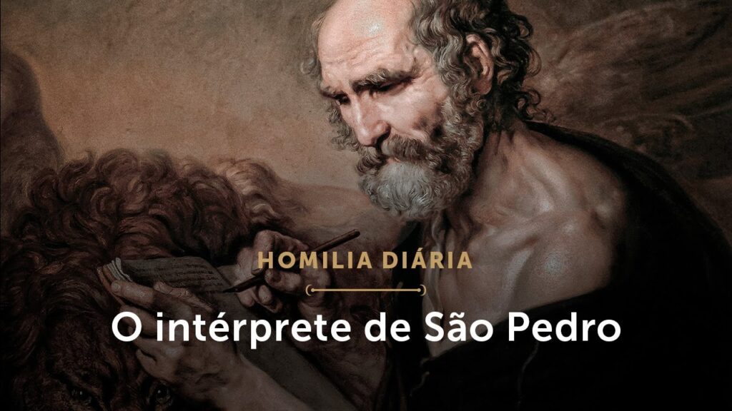 Homilia Diária | O intérprete de São Pedro (Festa de São Marcos, Evangelista)