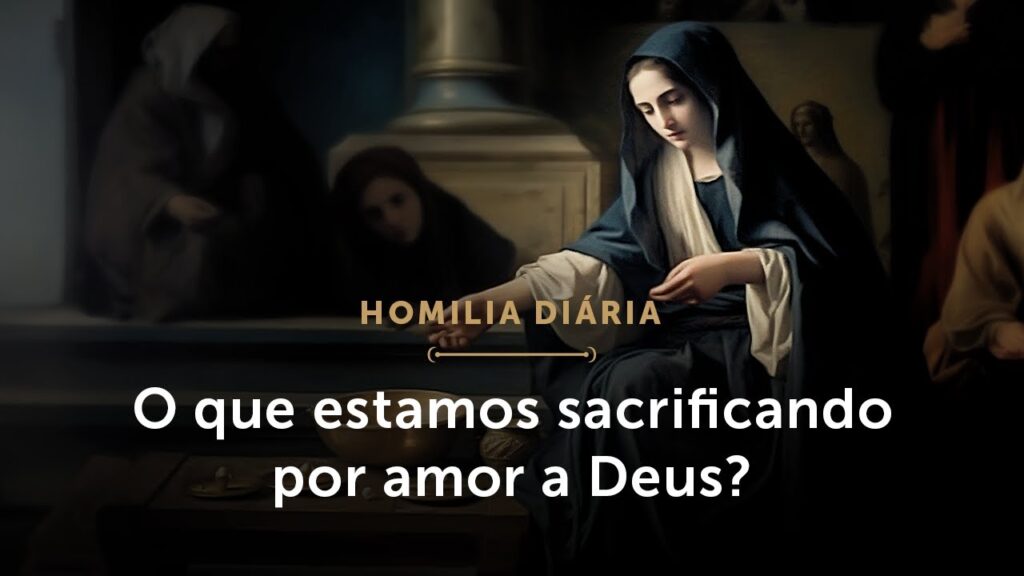 Homilia Diária | O que estamos sacrificando por amor a Deus? (Sábado da 9.ª Semana do Tempo Comum)