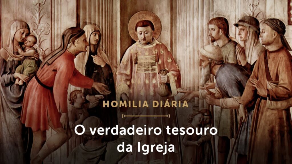 Homilia Diária | O verdadeiro tesouro da Igreja (Festa de São Lourenço, Diácono e Mártir)