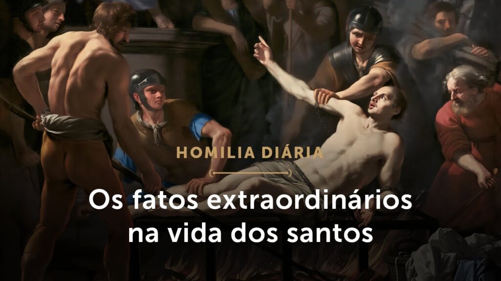 Homilia Diária | Os sinais da verdadeira santidade (Festa de São Lourenço)