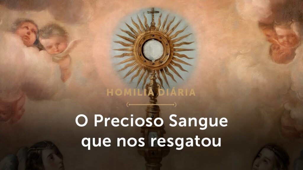 Homilia Diária | Por que o Sangue de Cristo é preciosíssimo? (S. do Ss. Corpo e Sangue de Cristo)