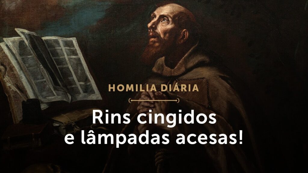 Homilia Diária | Rins cingidos e lâmpadas acesas! (Terça-feira da 29.ª Semana do Tempo Comum)