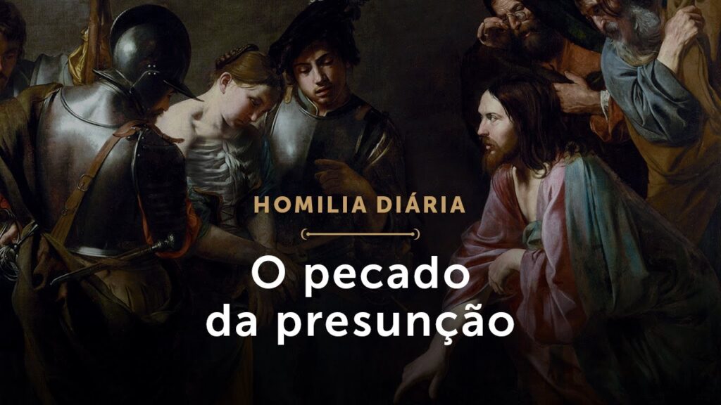 Homilia Diária | Segunda-feira da 5ª Semana da Quaresma – O pecado da presunção