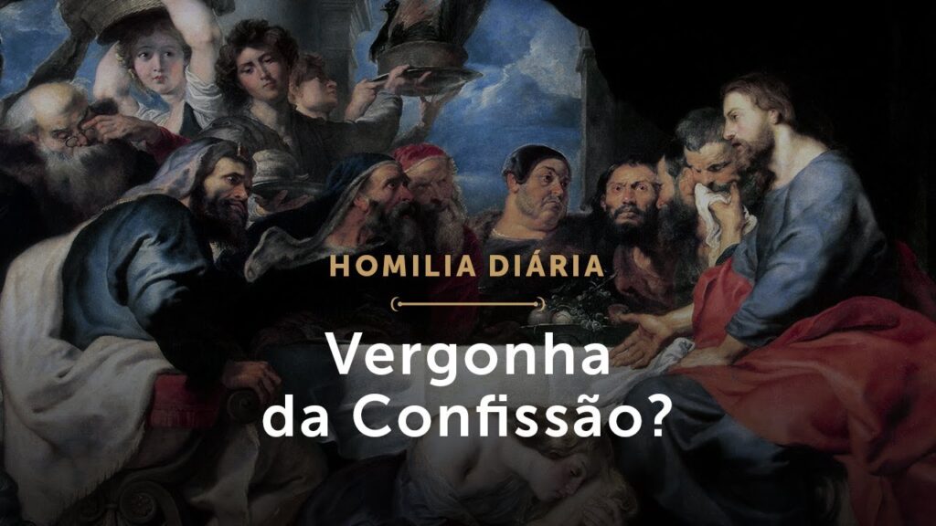 Homilia Diária | Segunda-feira da Semana Santa – Vergonha da Confissão?