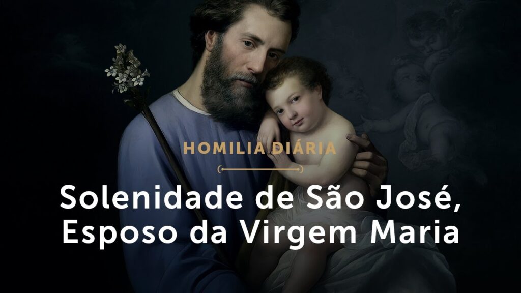 Homilia Diária | Solenidade de São José, Esposo da Virgem Maria