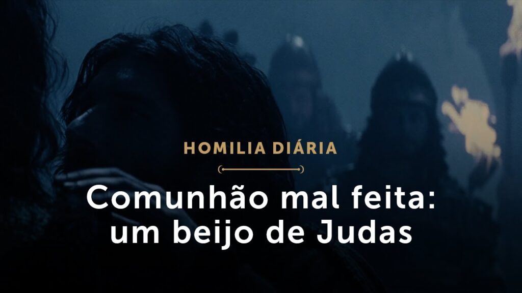 Homilia Diária | Terça-feira da Semana Santa – Comunhão mal feita: um beijo de Judas