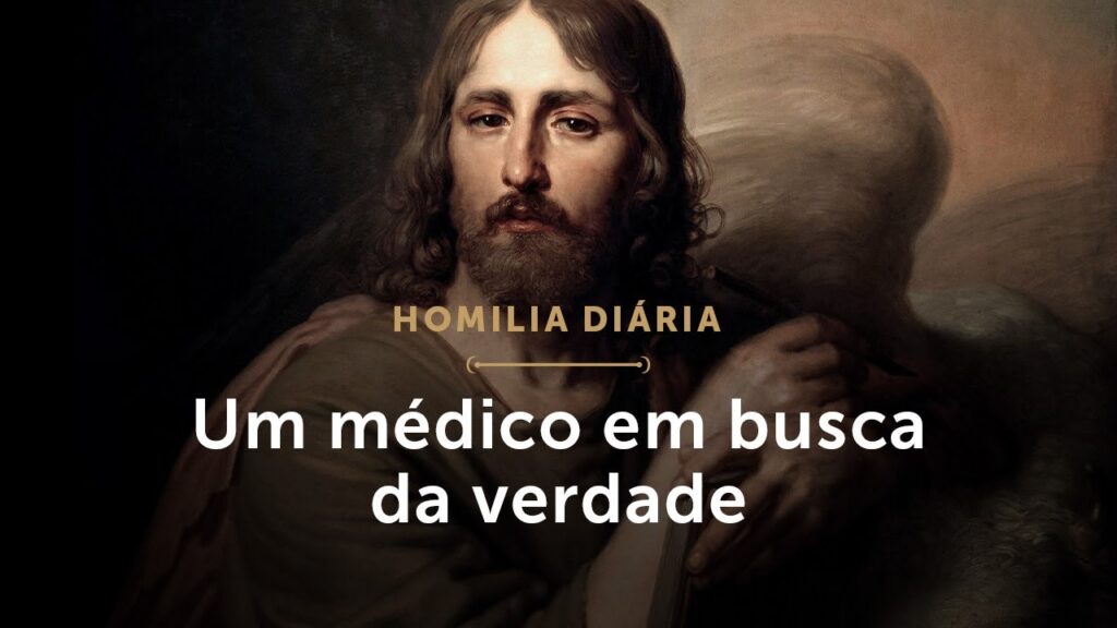 Homilia Diária | Um médico em busca da verdade (Festa de São Lucas, Evangelista)