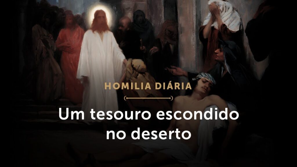 Homilia Diária | Um tesouro escondido no deserto (Quinta-feira da 1.ª Semana do Tempo Comum)