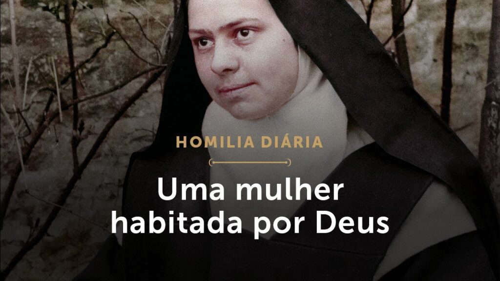 Homilia Diária | Uma mulher habitada por Deus (Memória de Santa Elisabete da Trindade, Virgem)