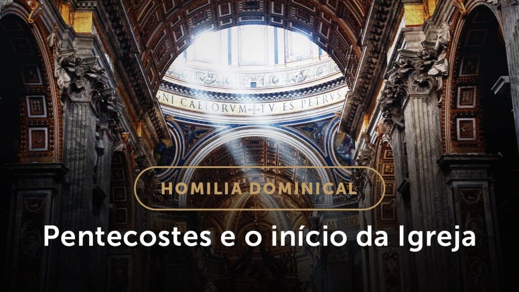 Homilia Dominical | Em Pentecostes, Cristo se reveste de um novo Corpo (Solenidade de Pentecostes)