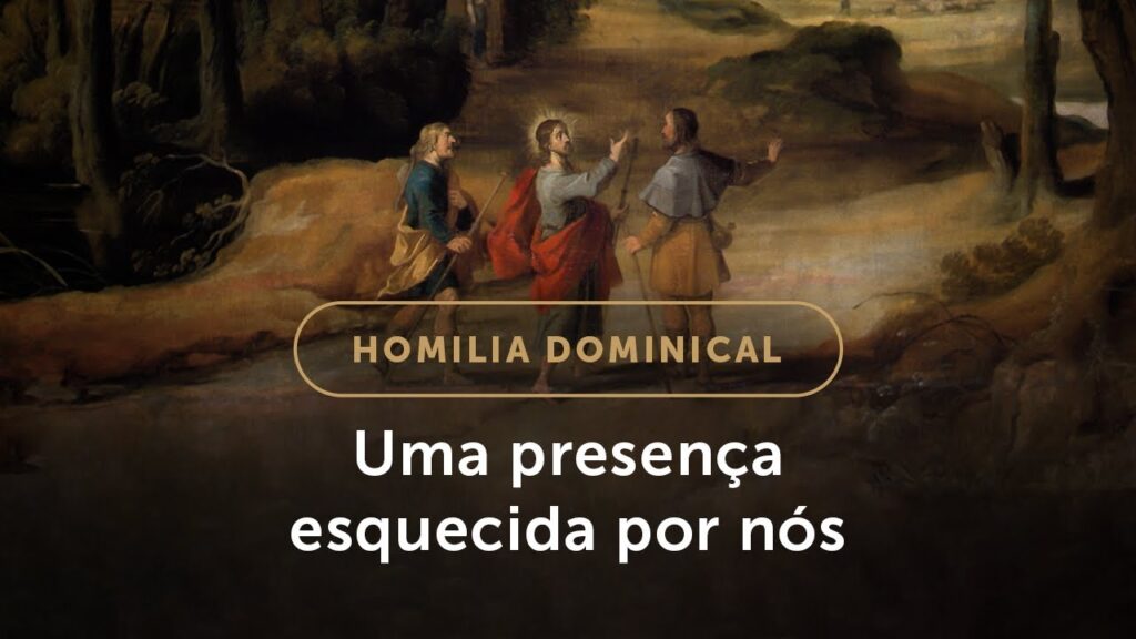 Homilia | Nossa solidão vem do esquecimento de Deus (3.º Domingo da Páscoa)