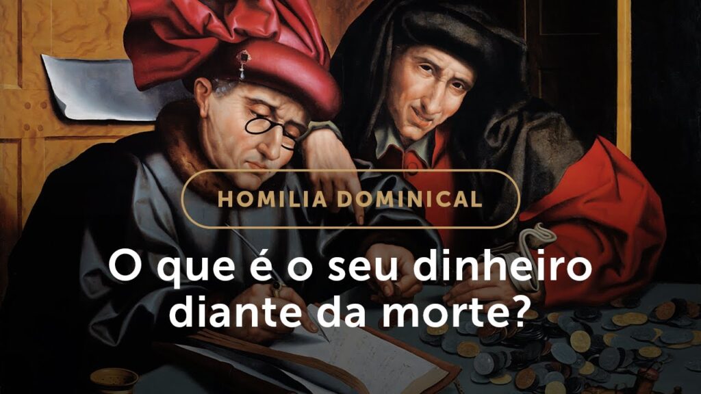 Homilia | O que é o seu dinheiro diante da morte? (18.º Domingo do Tempo Comum)