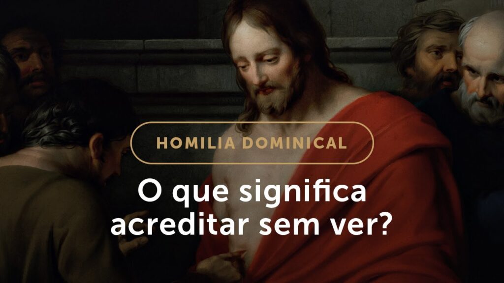 Homilia | O que significa acreditar sem ver? (2.º Domingo da Páscoa)