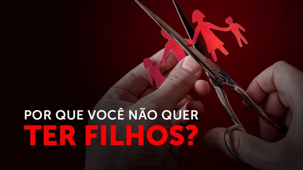 Por que você não quer ter filhos?