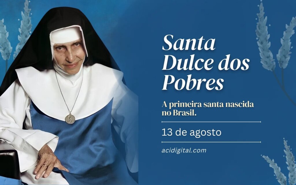 Santa Dulce dos Pobres, o Anjo Bom do Brasil