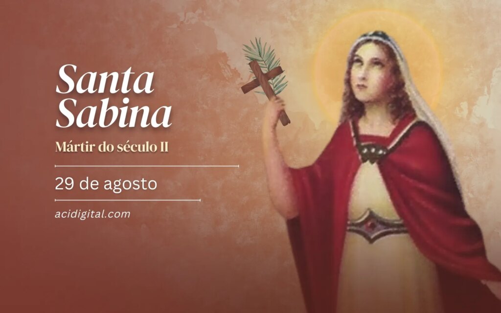 Hoje é celebrada santa Sabina de Roma, mártir do século II