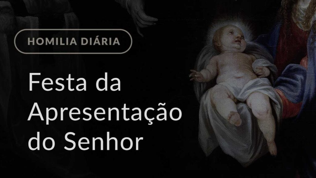 Festa da Apresentação do Senhor (Homilia Diária.1073)