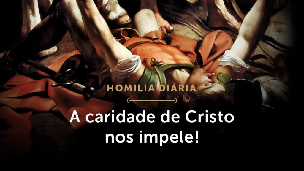 Homilia Diária | A caridade de Cristo nos impele! (Festa da Conversão de São Paulo, Apóstolo)