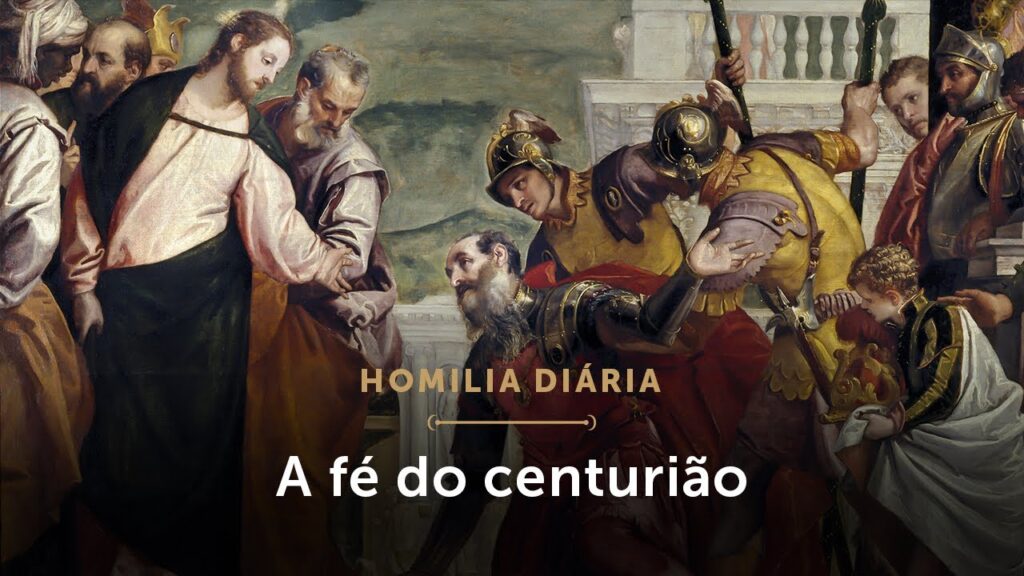 Homilia Diária | A fé do centurião e a falta de fé do povo escolhido (Sábado da 12.ª S. do T. Comum)